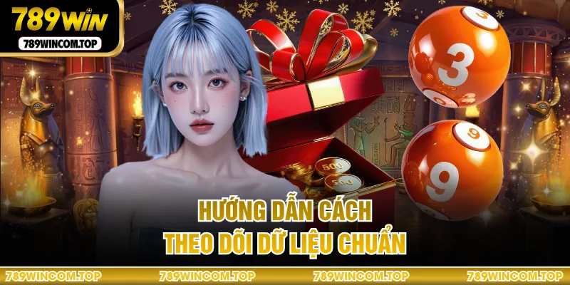 Hướng dẫn cách theo dõi dữ liệu chuẩn