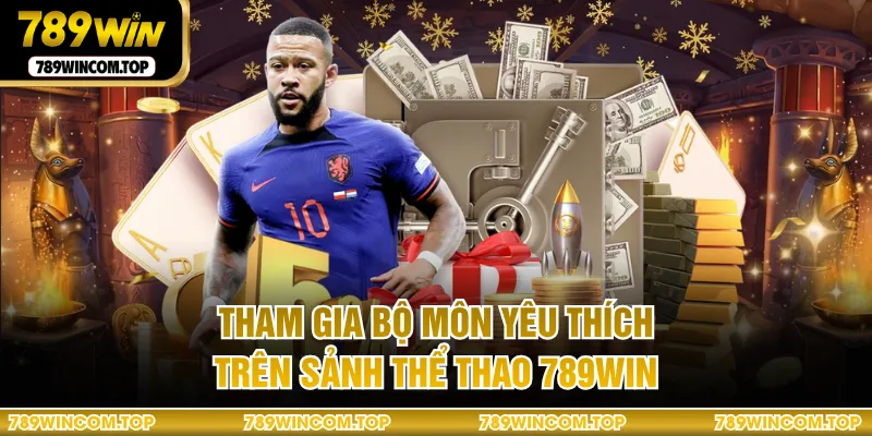  Tham gia bộ môn yêu thích trên sảnh thể thao 789WIN